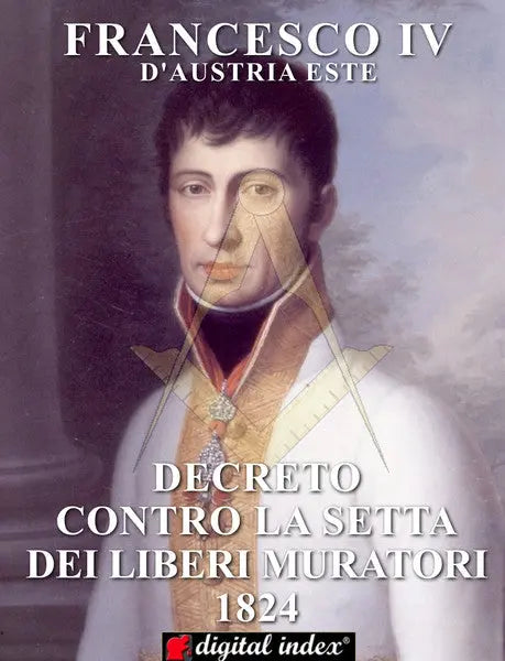 Decreto cotro la la Setta dei Liberi Muratori 1824 digitalindex