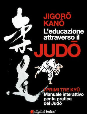 L'educazione attraverso il Judo - I primi tre Kyū - Manuale interattivo per la pratica del Judō digitalindex