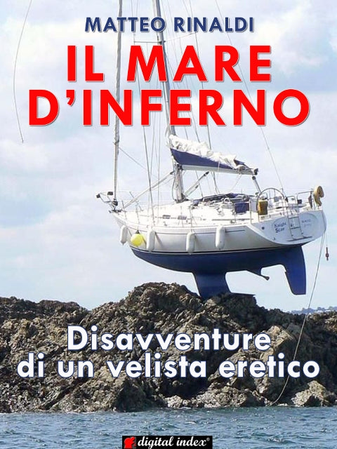 Il mare d'Inferno - Disavventure di un velista eretico