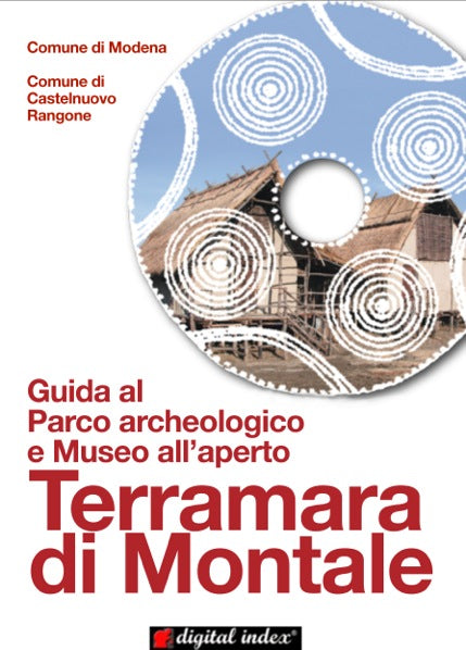 Guide du parc archéologique et du musée en plein air du Terramare de Montale