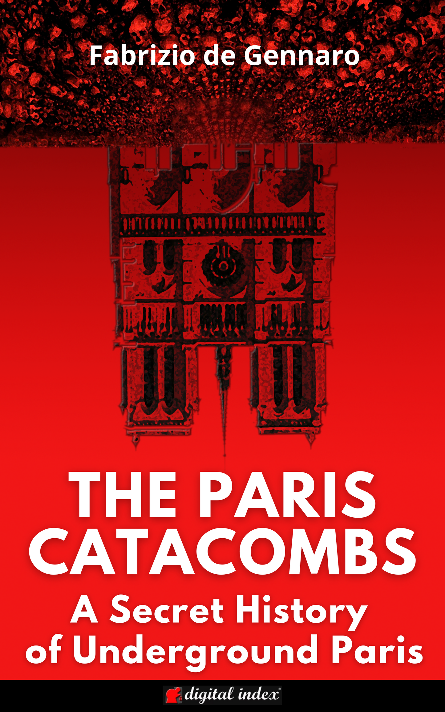 The Paris Catacombs - A Secret History of Underground Paris